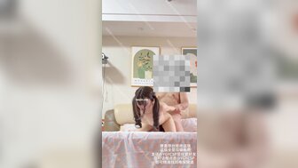 小紅書約了一個雙馬尾學生妹 白虎小穴非常多水