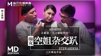 MD0231 痴女空姐4P淫行 不要急 馬上輪到你